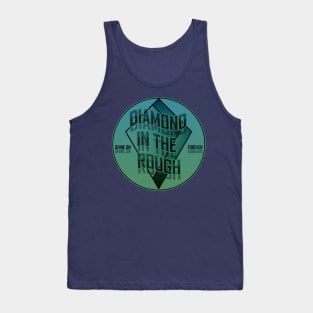 Diamond in the rough Tank Top